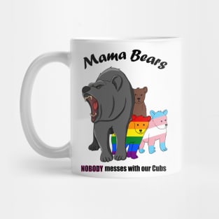 Mama Bears - Nobody Messes with our Cubs Mug